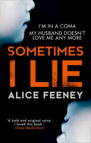 Sometimes I Lie - Alice Feeney