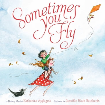 Sometimes You Fly - Katherine Applegate