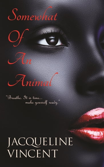 Somewhat of an Animal - Jacqueline Vincent