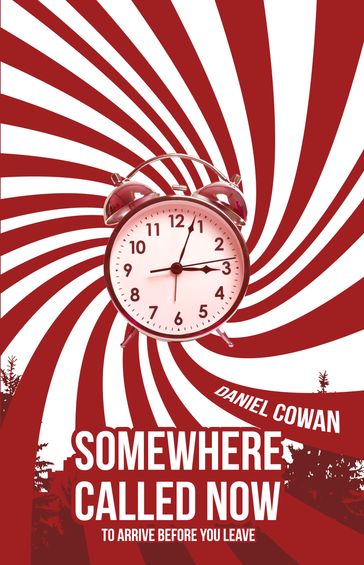 Somewhere Called Now - Daniel Cowan