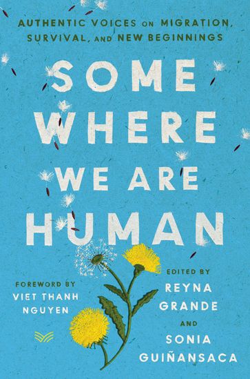 Somewhere We Are Human - Reyna Grande - Sonia Guiñansaca