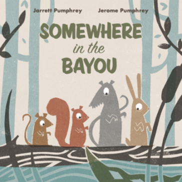 Somewhere in the Bayou - Jerome Pumphrey - Jarrett Pumphrey