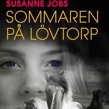 Sommaren pa Lövtorp (oförkortat) - Susanne Jobs