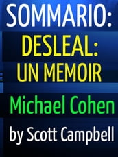 Sommario: Sleale: Un Memoir: Michael Cohen: