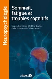 Sommeil, fatigue, troubles du sommeil et troubles cognitifs