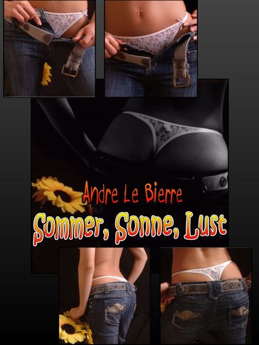 Sommer. Sonne, Lust - Andre Le Bierre