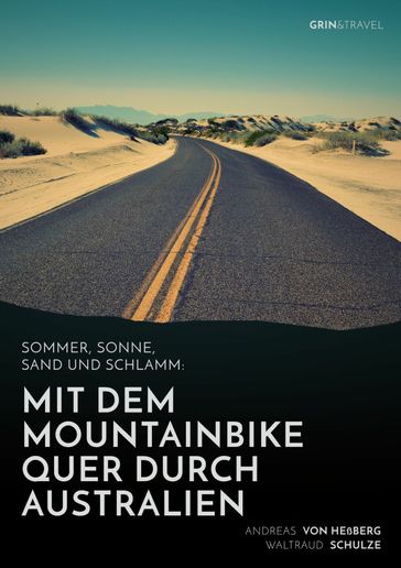 Sommer, Sonne, Sand und Schlamm: Mit dem Mountainbike quer durch Australien - Andreas von Heßberg - Waltraud Schulze