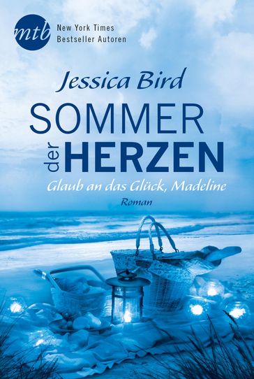 Sommer der Herzen: Glaub an das Glück, Madeline - Jessica Bird