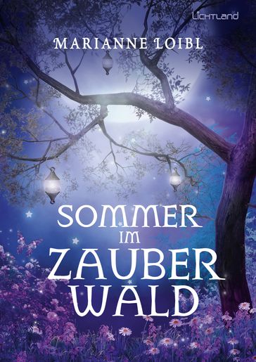 Sommer im Zauberwald - Marianne Loibl