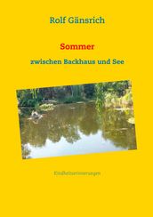 Sommer zwischen Backhaus und See