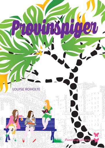 Sommerfugl 1: Provinspiger - Louise Roholte