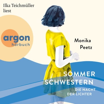 Sommerschwestern - Die Nacht der Lichter - Die Sommerschwestern-Romane, Band 2 (Ungekürzte Lesung) - Monika Peetz