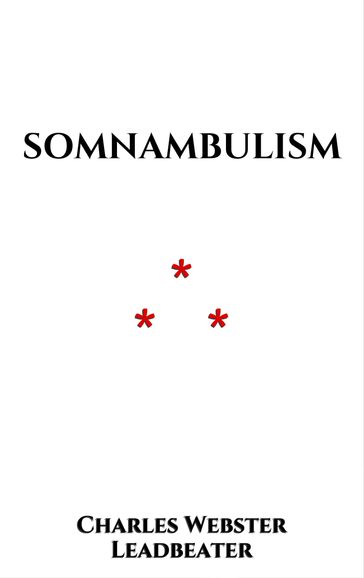 Somnambulism - Charles Webster Leadbeater