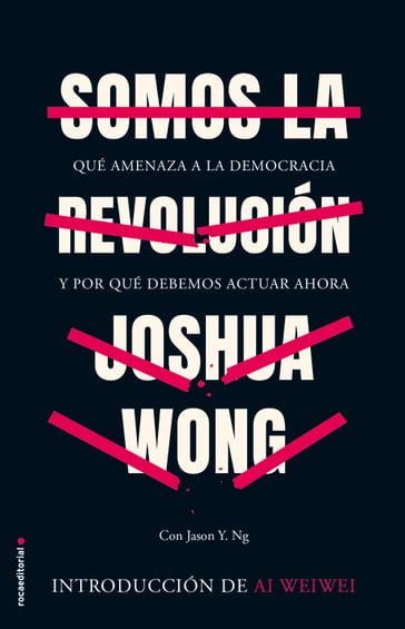 Somos la revolución - Joshua Wong - Jason Y Ng - Weiwei Ai