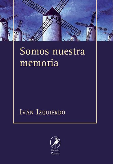 Somos nuestra memoria - Ivan Izquierdo