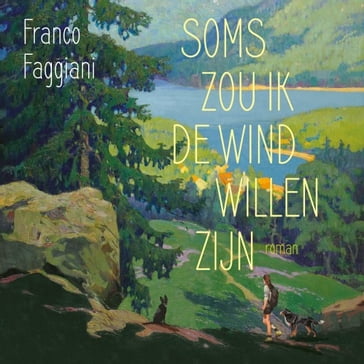 Soms zou ik de wind willen zijn - Franco Faggiani