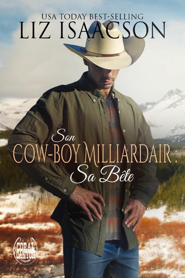 Son Cow-boy Milliardaire : Sa Bête - Liz Isaacson