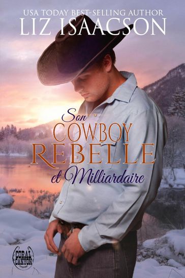Son Cowboy Rebelle et Milliardaire - Liz Isaacson