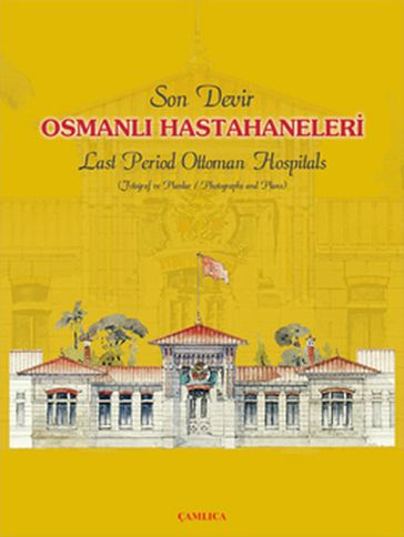 Son Devir Osmanl Hastahaneleri - Last Period Ottoman Hospitals - KOLEKTIF