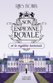 Son Espionne royale et le mystère bavarois - Tome 2