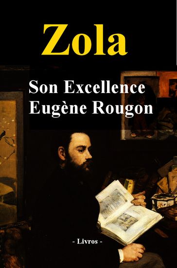 Son Excellence Eugène Rougon - Emile Zola