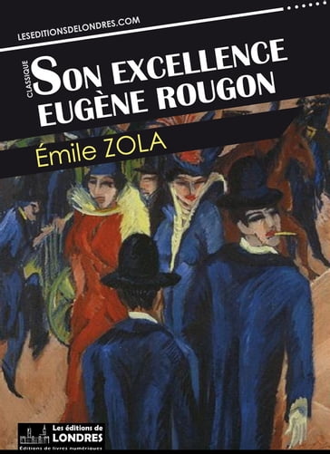 Son Excellence Eugène Rougon - Émile Zola