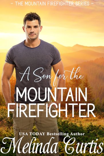 A Son for the Mountain Firefighter - Melinda Curtis