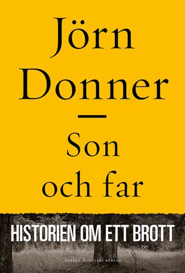 Son och far : historien om ett brott - Jorn Donner - Anders Carpelan