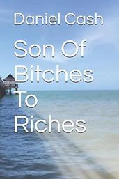 Son of Bitches To Riches