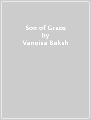 Son of Grace - Vaneisa Baksh