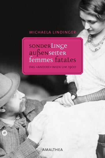 Sonderlinge, Außenseiter, Femmes Fatales - Michaela Lindinger