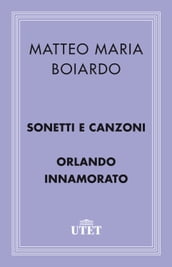 Sonetti e Canzoni/Orlando Innamorato