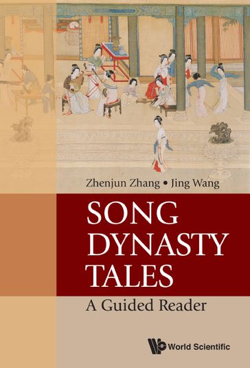 Song Dynasty Tales: A Guided Reader - Jing Wang - Zhenjun Zhang