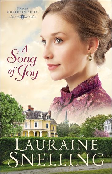 A Song of Joy (Under Northern Skies Book #4) - Lauraine Snelling