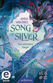 Song of Silver Das verbotene Siegel (Song of Silver 1)