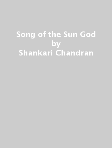 Song of the Sun God - Shankari Chandran