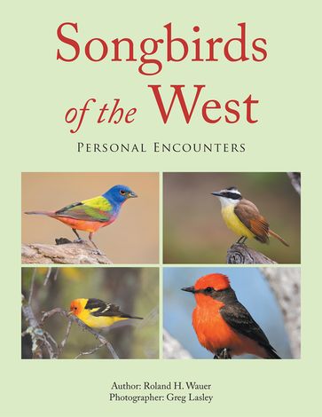 Songbirds of the West - Roland H. Wauer
