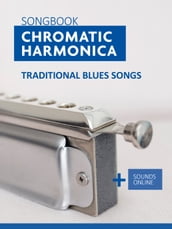 Songbook Chromatic Harmonica - 34 traditional Blues Songs