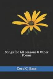 Songs For All Seasons & Other Poems