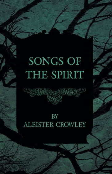 Songs Of The Spirit - Aleister Crowley