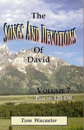 Songs and Devotions of David, Volume VII