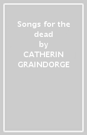 Songs for the dead