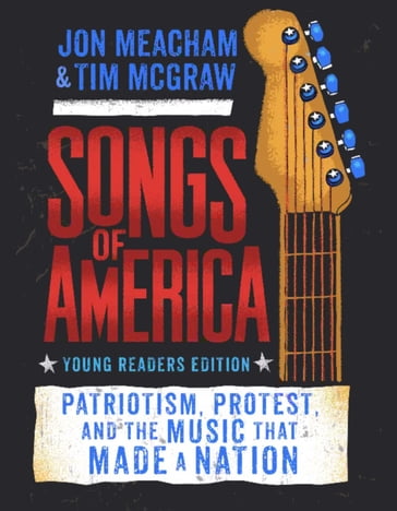 Songs of America: Young Reader's Edition - Jon Meacham - Tim McGraw
