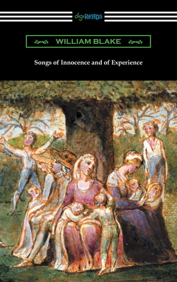 Songs of Innocence and of Experience - William Blake