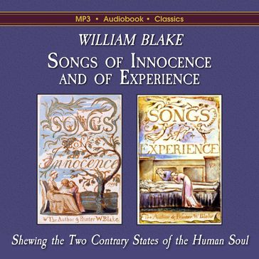 Songs of Innocence and of Experience - William Blake