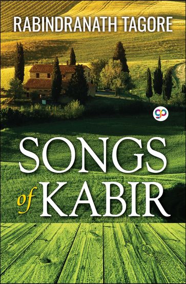 Songs of Kabir - Kabir - Rabindranath Tagore