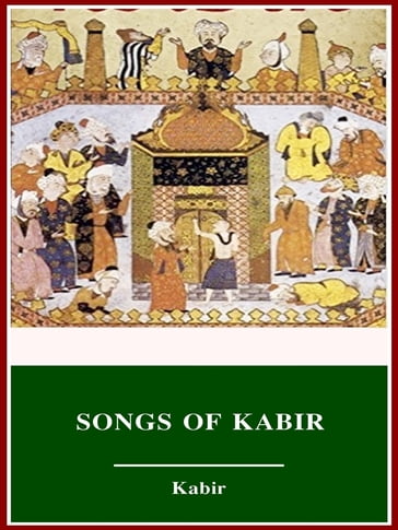 Songs of Kabir - Kabir