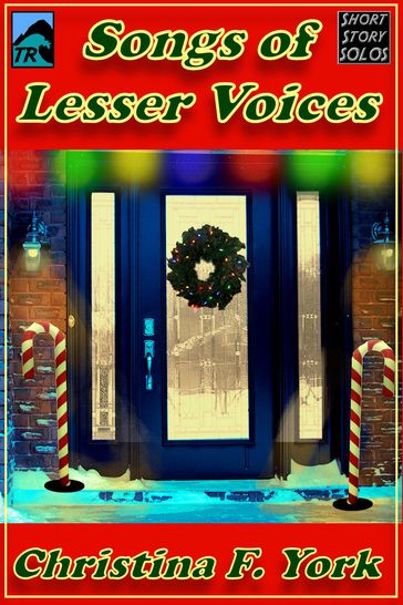 Songs of Lesser Voices-A Holiday Short Short Story - Christina F. York