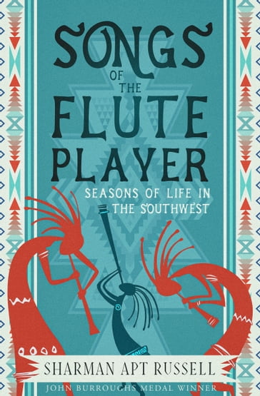 Songs of the Fluteplayer - Sharman Apt Russell