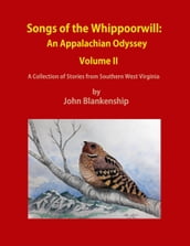 Songs of the Whippoorwill: An Appalachian Odyssey, Volume II